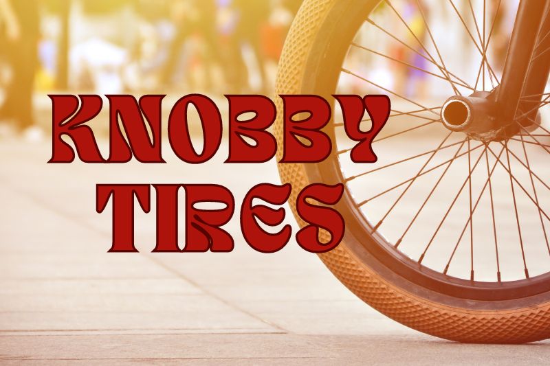 Knobby Tires